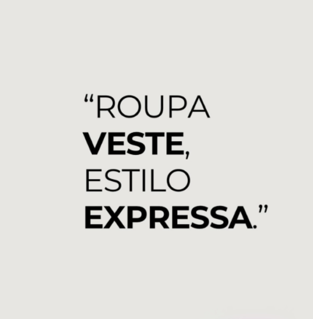 Roupa veste, estilo expressa!